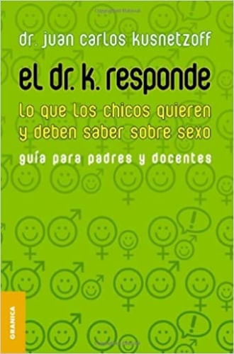 DR. K RESPONDE LO QUE LOS CHICOS QUIEREN Y DEBEN SABER SOBRE