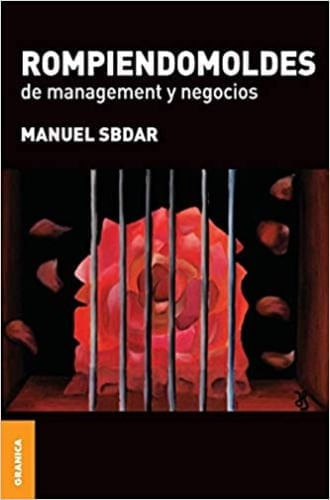 ROMPIENDO MOLDES DE MANAGEMENT Y NEGOCIOS