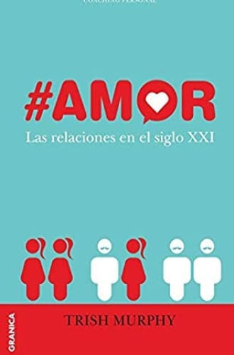 #AMOR: LAS RELACIONES EN EL SIGLO XXI