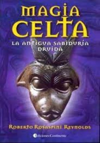 MAGIA CELTA - ANTIGUA SABIDURIA DRUIDA