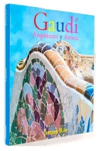 GAUDI ARQUITECTO Y ARTISTA