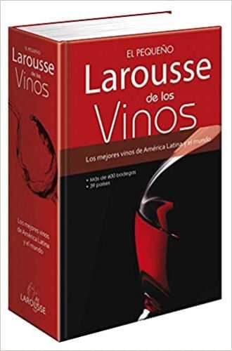 EL PEQUEÑO LAROUSSE DE LOS VINOS