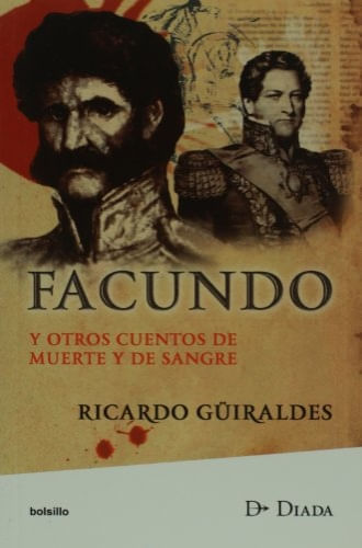 FACUNDO Y OTROS CUENTOS DE MUERTE Y DE SANGRE