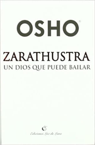ZARATHUSTRA, UN DIOS QUE PUEDE BAILAR
