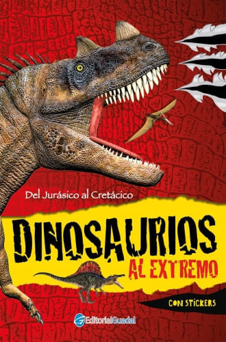 DINOSAURIOS AL EXTREMO - DEL JURASICO AL CRETACEO