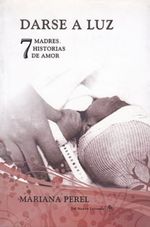 DARSE-A-LUZ-7-MADRES-7-HISTORIAS-DE-AMOR
