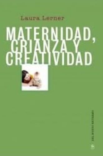 LA MATERNIDAD, CRIANZA Y CREATIVIDAD