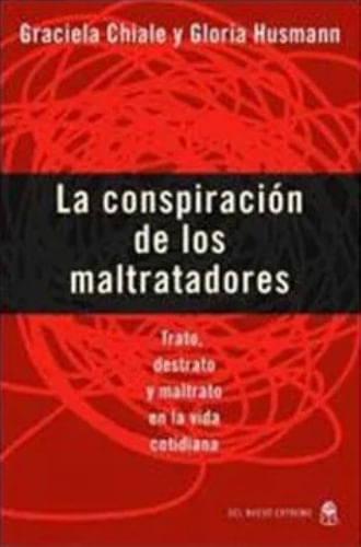 LA CONSPIRACION DE LOS MALTRATADORES