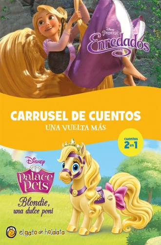 CARRUSEL DE CUENTOS - ENREDADOS; BLONDIE, UNA DULCE PONI