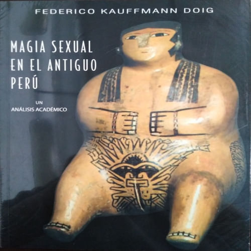 SEXUAL MAGIC IN ANCIENT PERU