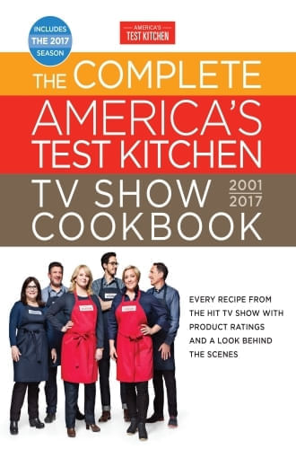 THE COMPLETE AMERICA'S TEST KITCHEN TV SHOW COOKBOOK 2001-2017