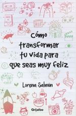 COMO-TRANSFORMAR-TU-VIDA-PARA-QUE-SEAS-MUY-FELIZ