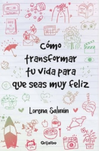 COMO TRANSFORMAR TU VIDA PARA QUE SEAS MUY FELIZ
