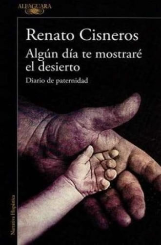 ALGUN DIA TE MOSTRARE EL DESIERTO. DIARIO DE PATERNIDAD