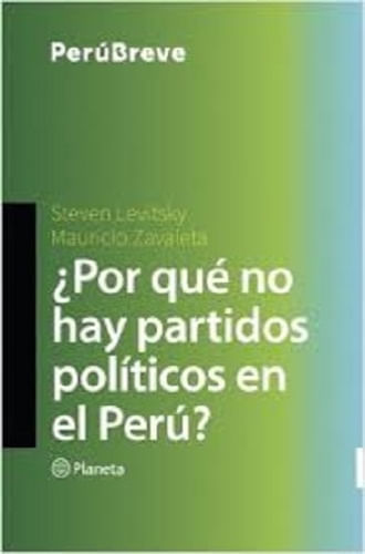 ¿POR QUÉ NO HAY PARTIDOS POLÍTICOS EN EL PERÚ?