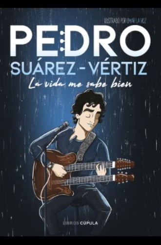 PEDRO SUÁREZ-VÉRTIZ. LA VIDA ME SABE BIEN