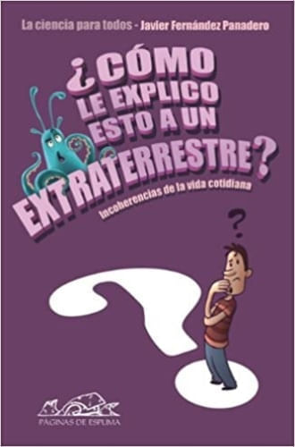 ¿COMO LE EXPLICO ESTO A UN EXTRATERRESTRE?