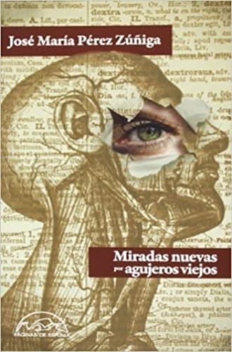 MIRADAS NUEVAS POR AGUJEROS VIEJOS
