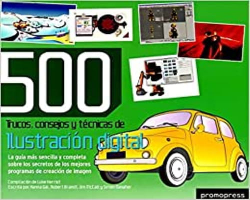 500 TRUCOS, CONSEJOS Y TECNICAS DE ILUSTRACION DIGITAL