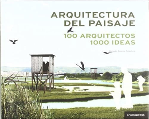 ARQUITECTURA DEL PAISAJE: 100 ARQUITECTOS, 1000 IDEAS