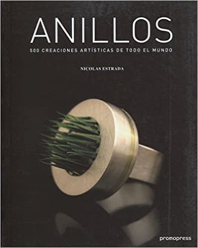 ANILLOS: 500 CREACIONES DE TODO EL MUNDO