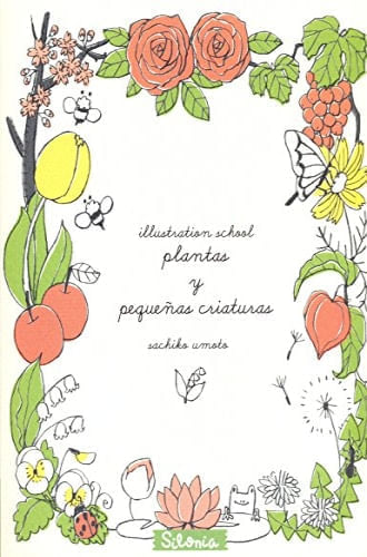 ILLUSTRATION SCHOOL: PLANTAS Y PEQUEÑAS CRIATURAS