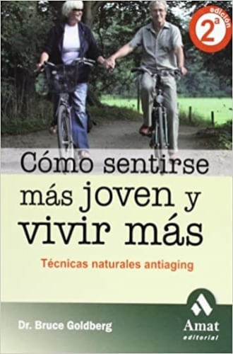 COMO SENTIRSE MAS JOVEN Y VIVIR MAS