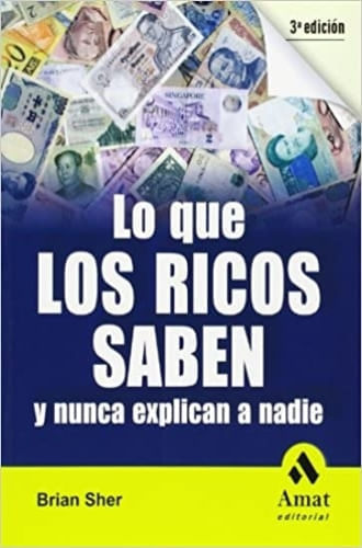 LO QUE LOS RICOS SABEN Y NUNCA EXPLICAN A NADIE