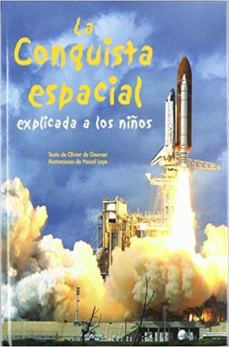 LA CONQUISTA ESPACIAL EXPLICADA A LOS NIÑOS