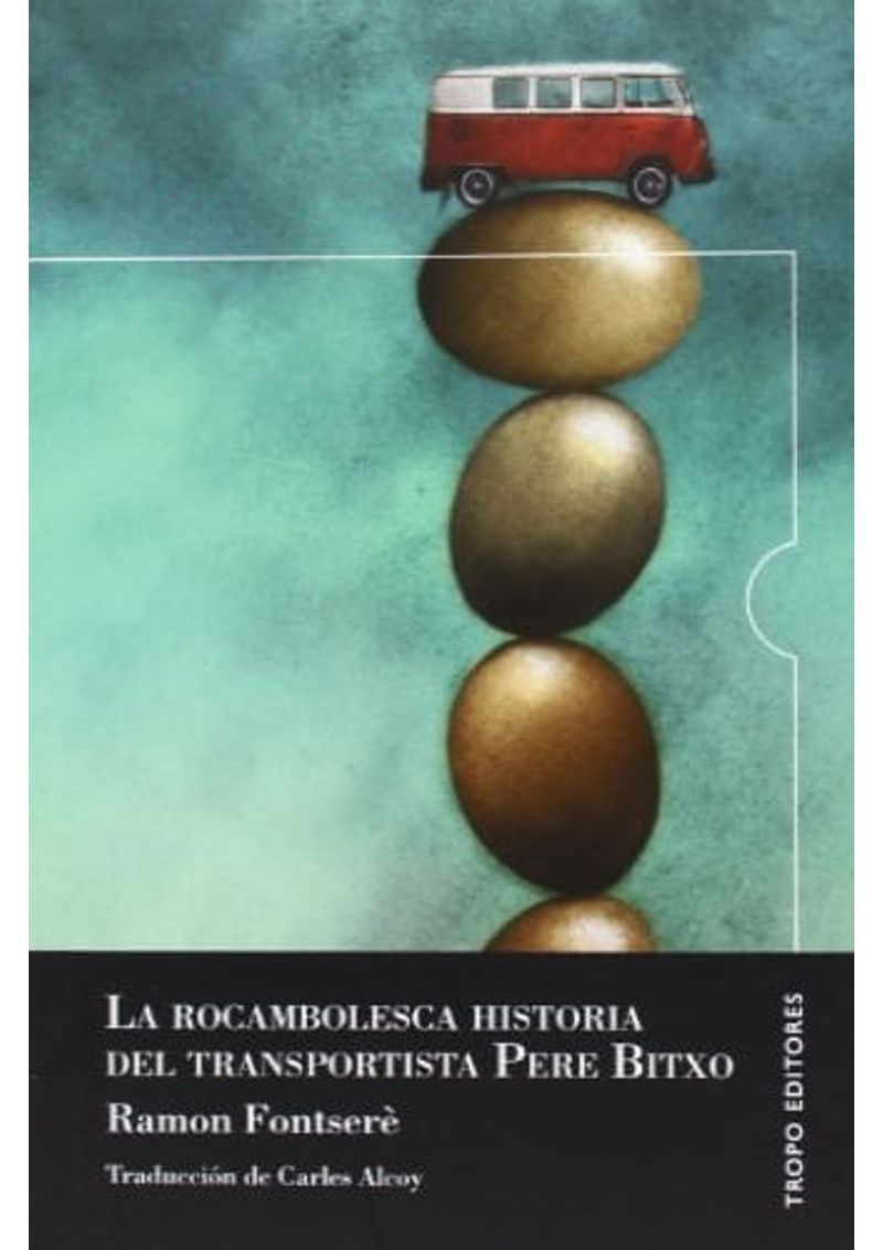 ROCAMBOLESCA-HISTORIA-DEL-TRANSPORTISTA-PERE-BITXO-LA