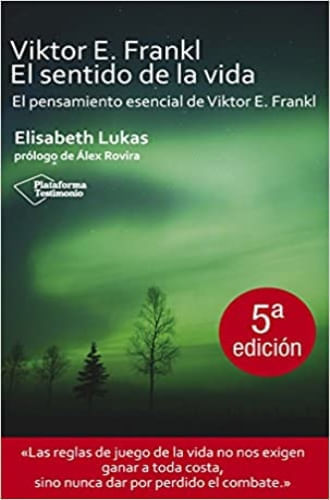 VIKTOR E. FRANKL: EL SENTIDO DE LA VIDA