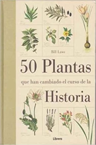 50 PLANTAS QUE HAN CAMBIADO EL CURSO DE LA HISTORIA