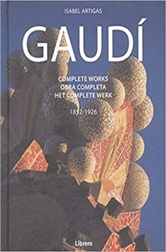 GAUDI. OBRA COMPLETA 1852 - 1926