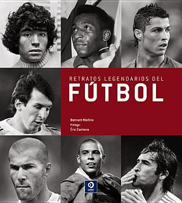 RETRATOS LEGENDARIOS DEL FUTBOL