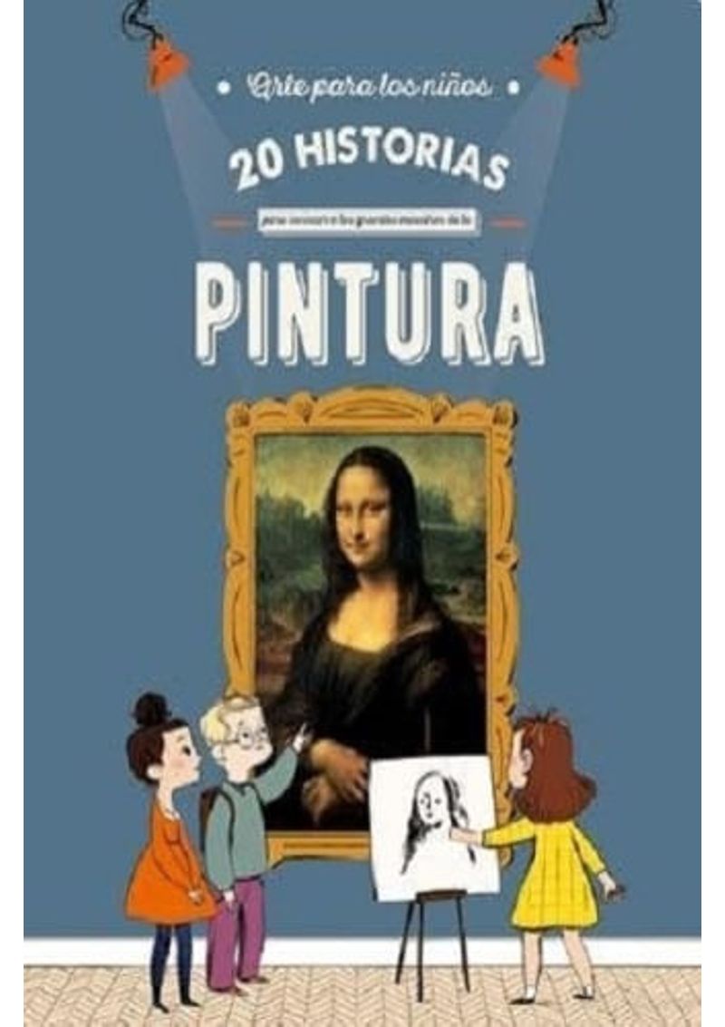 ARTE-PARA-LOS-NIÑOS.-20-HISTORIAS-PARA-CONOCER-A-LOS-GRANDES-MAESTROS-DE-LA-PINTURA