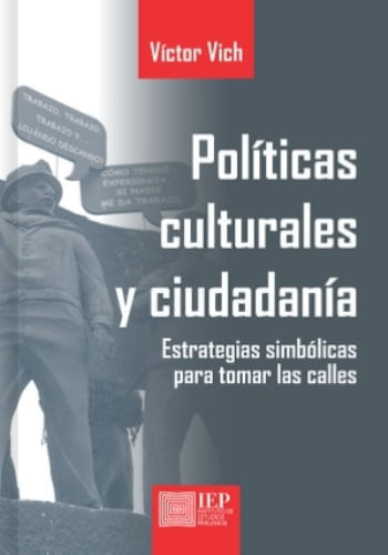 POLÍTICAS CULTURALES Y CIUDADANÍA - ESTRATEGIAS SIMBÓLICAS PARA TOMAR LAS CALLES