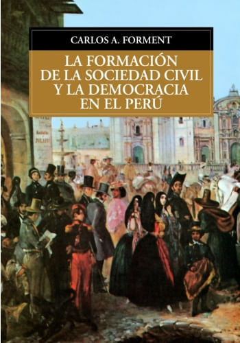 LA FORMACIÓN DE LA SOCIEDAD CIVIL Y LA DEMOCRACIA EN EL PERÚ