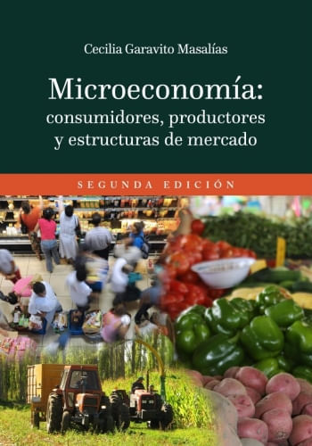 MICROECONOMÍA -  CONSUMIDORES, PRODUCTORES Y ESTRUCTURAS DE MERCADO
