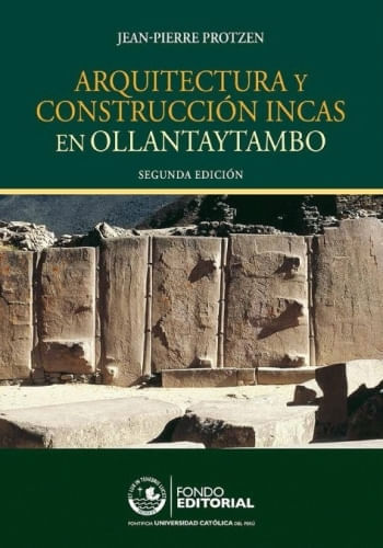 ARQUITECTURA Y CONSTRUCCIÓN INCAS EN OLLANTAYTAMBO