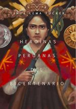 HEROINAS-PERUANAS-DEL-BICENTENARIO