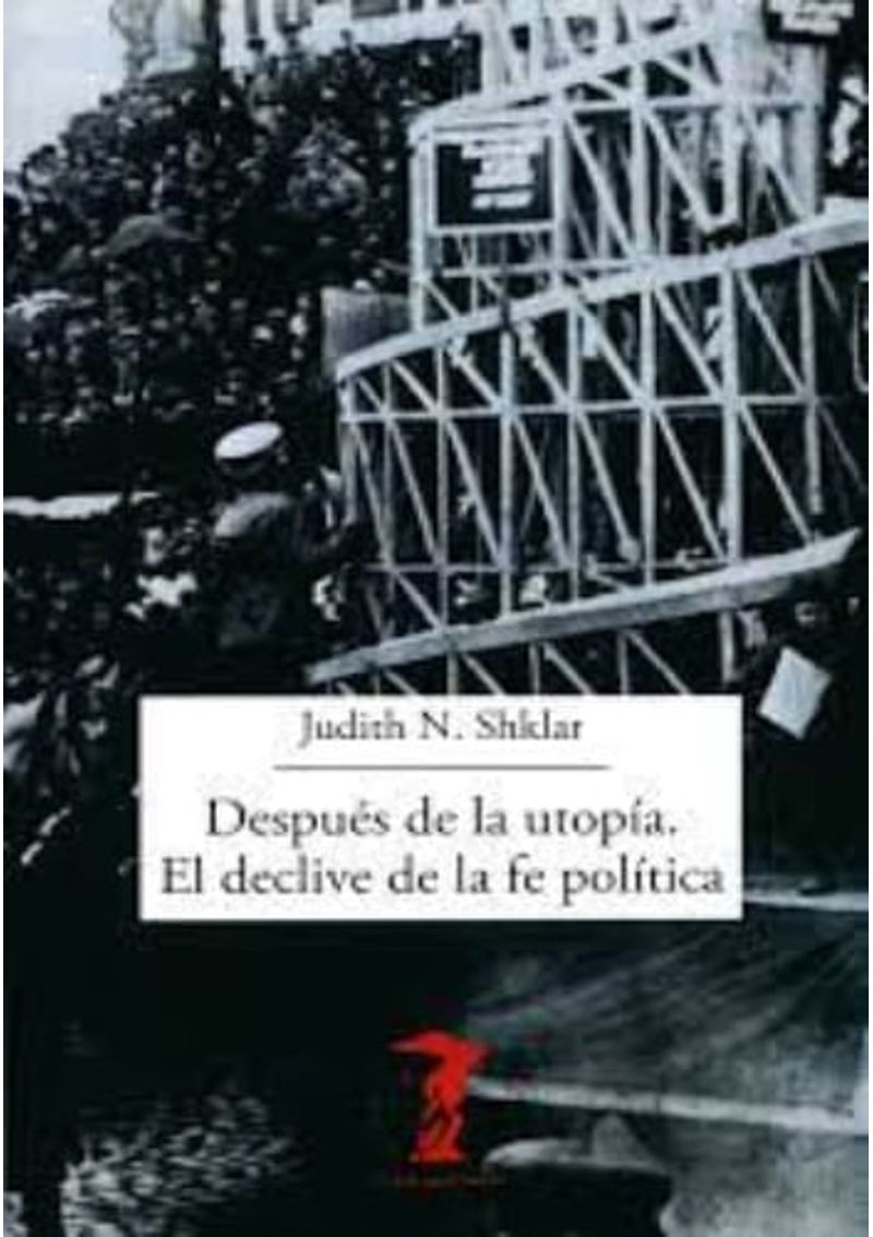 DESPUES-DE-LA-UTOPIA.-EL-DECLIVE-DE-LA-FE-POLITICA