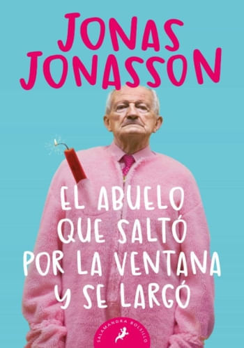 EL ABUELO QUE SALTO POR LA VENTANA Y SE LARGO
