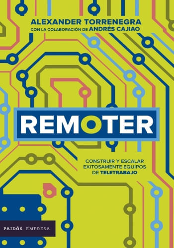 REMOTER. COMO CONSTRUIR Y ESCALAR EQUIPOS REMOTOS EXITOSAMENTE
