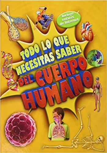 TODO LO QUE NECESITAS SABER DEL CUERPO HUMANO