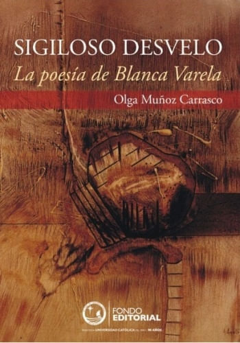 SIGILOSO DESVELO - LA POESÍA DE BLANCA VARELA