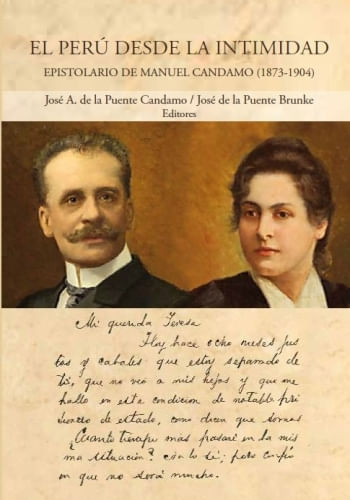 EL PERÚ DESDE LA INTIMIDAD, - EPISTOLARIO DE MANUEL CANDAMO