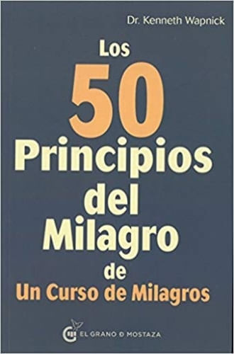 LOS 50 PRINCIPIOS DEL MILAGRO DE UN CURSO DE LOS MILAGROS