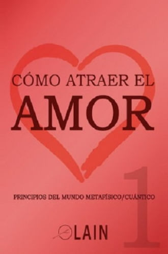 COMO ATRAER EL AMOR 1