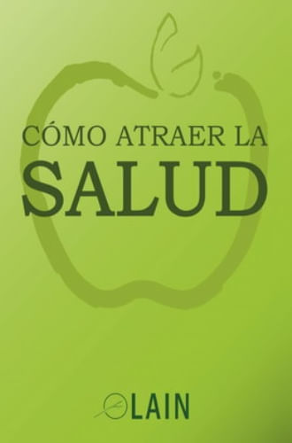 COMO ATRAER LA SALUD