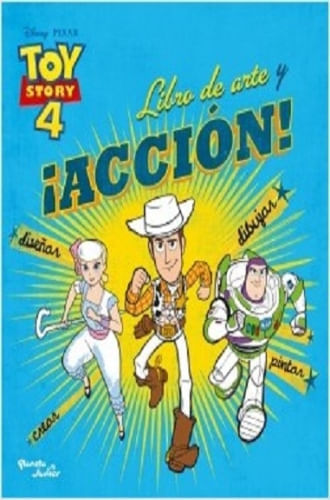 TOY STORY 4. LIBRO DE ARTE Y ¡ACCIÓN!